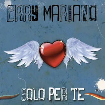 Solo per te by Erry Mariano