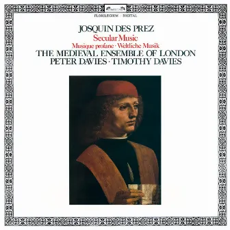 Josquin Desprez: Secular Music by The Medieval Ensemble Of London