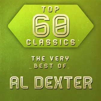 Top 60 Classics - The Very Best of Al Dexter by Al Dexter