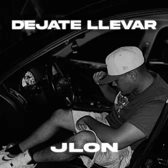 DEJATE LLEVAR by Jlon