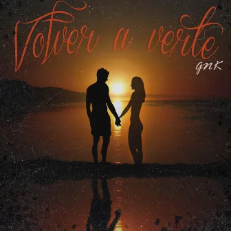 Volver a Verte by GNK