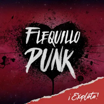 ¡Explota! by Flequillo Punk