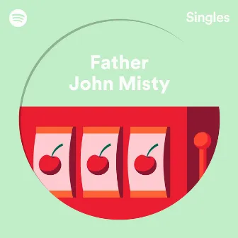 Spotify Singles by Father John Misty