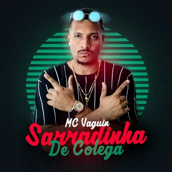 Sarradinha de Colega by Mc Vaguin