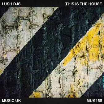 This Is The House by Lush Djs