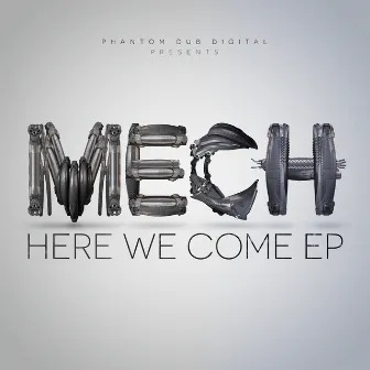 Here We Come by Mech