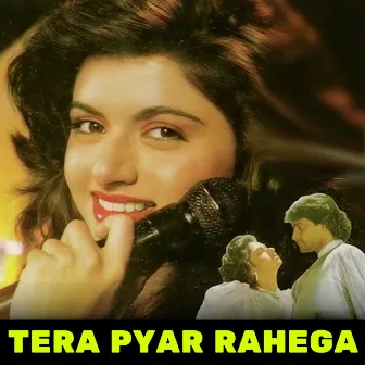 Tera Pyar Rahega (Original Motion Picture Soundtrack) by Nadeem Saifi