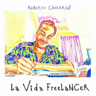 La Vida Freelancer by Roberto Camargo