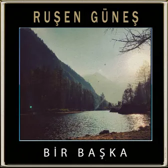 Bir Başka by Rusen Gunes