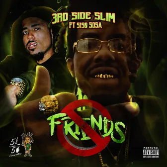 Friends by 3rd Side Slim