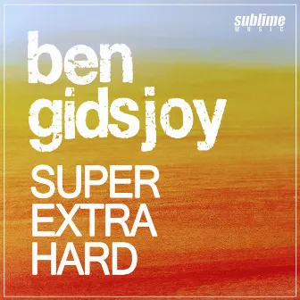 Super Extra Hard by Ben Gidsjoy