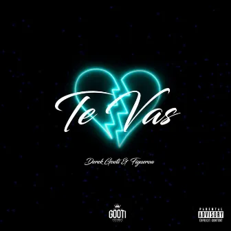 Te Vas by Derek Gooti & Figueroa