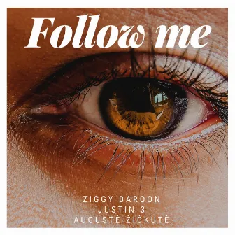 Follow Me by Ziggy Baroon