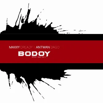 Bodoy (Antwan Dago Remix) by Maxxy Dready