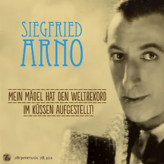 Mein Mädel hat den Weltrekord im Küssen aufgestellt (My Sweetheart Set the Worldrecord in Kissing) by Siegfried Arno