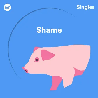 Spotify Singles by shame