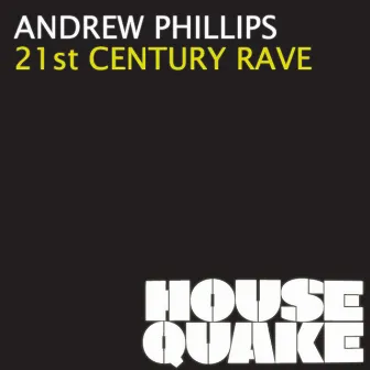 21st Century Rave by Andrew Phillips