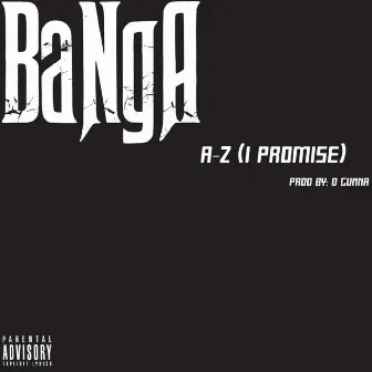 A-Z (I Promise) by Banga