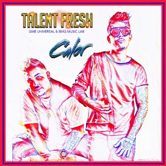 Calor by Talent Fresh