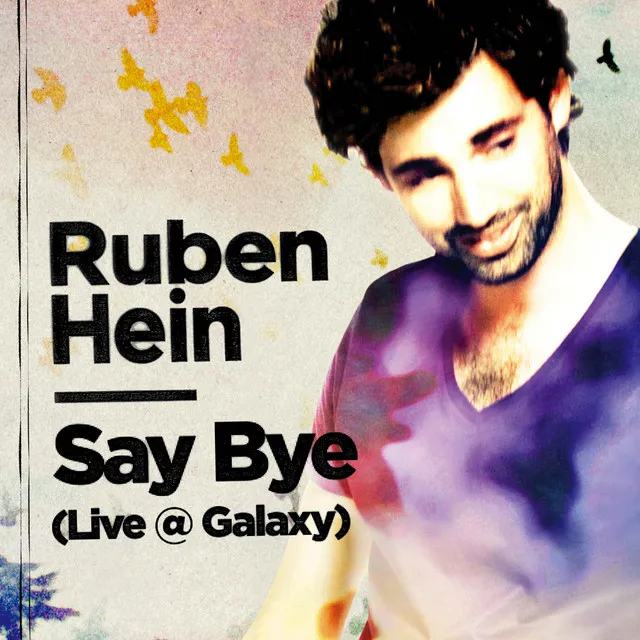 Say Bye - Live @ Galaxy; New Mix + Mastering