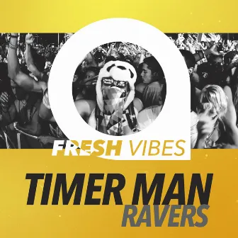 Ravers by Timer Man