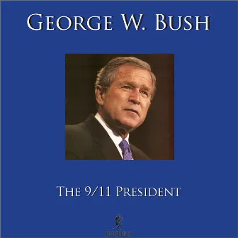 The 9/11 President by George W. Bush