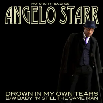 Drown in My Own Tears by Angelo Starr