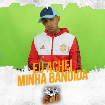 Eu Achei Minha Bandida by MC Gersinho