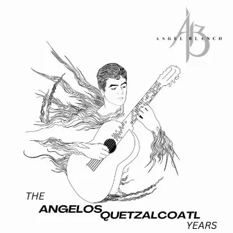 The Angelos Quetzalcoatl Years by Angel Blanco