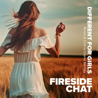 Different For Girls (Remix & Chill To Dierks Bentley) by Fireside Chat