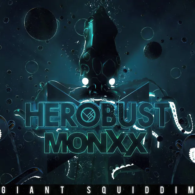 Herobust y Monxx - Giant Squiddim - Remix