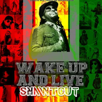 Wake Up and Live by Shawtcut