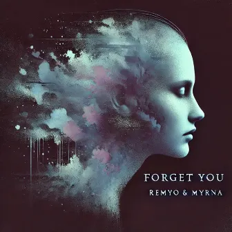 Forget You by MYRNA