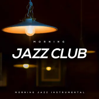 Morning Jazz Club by Morning Jazz Instrumental