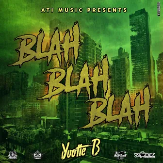 Blah Blah Blah by Yootie B