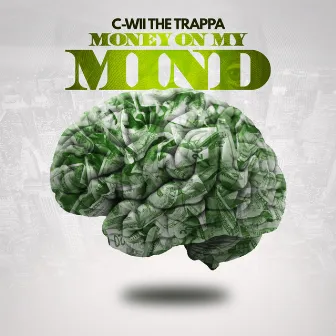 Money On My Mind by C-Wii Tha Trappa