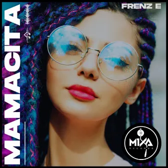 Mamacita by Frenz E