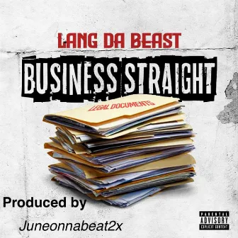 BUSINESS STRAIGHT by Lang da Beast