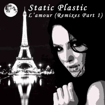 L'amour (Remixes Part 1) by Static Plastic