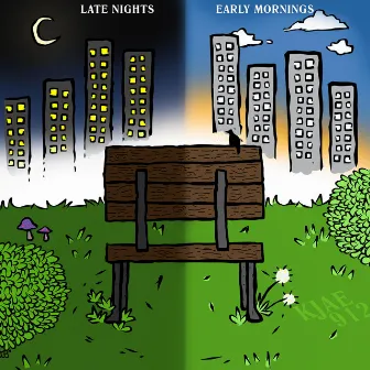 Late Nights Early Mornings by Kjae