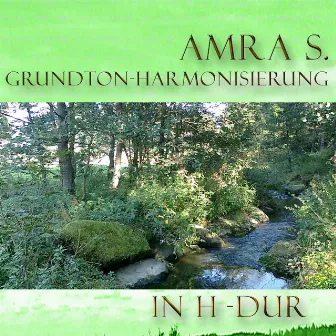 Grundton - Hamonisierung H-Dur by Amra S.