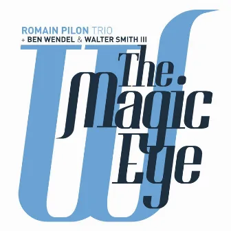 The Magic Eye by Romain Pilon