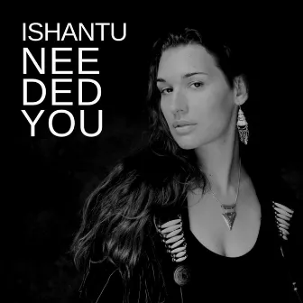 Needed You by Ishantu