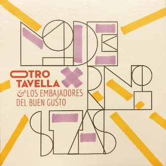 Modernistas by Otro Tavella & Los embajadores del buen gusto