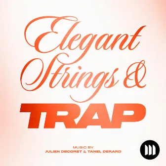 Elegant Strings & Trap by Julien Decoret