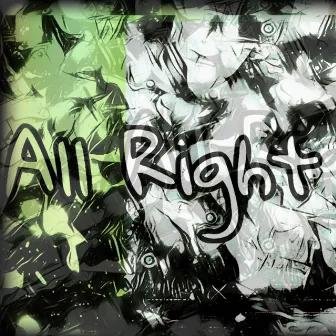 All Right by Anonymoux