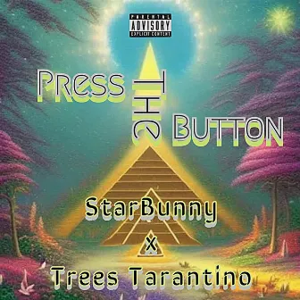 Press The Button by Trees Tarantino