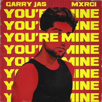 Your Mine by Garry Jas