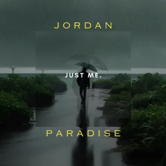 Just Me by Jordan Paradise