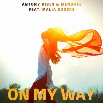 On My Way by Antony Vibes